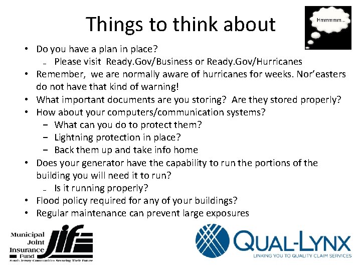 Things to think about • Do you have a plan in place? ₋ Please