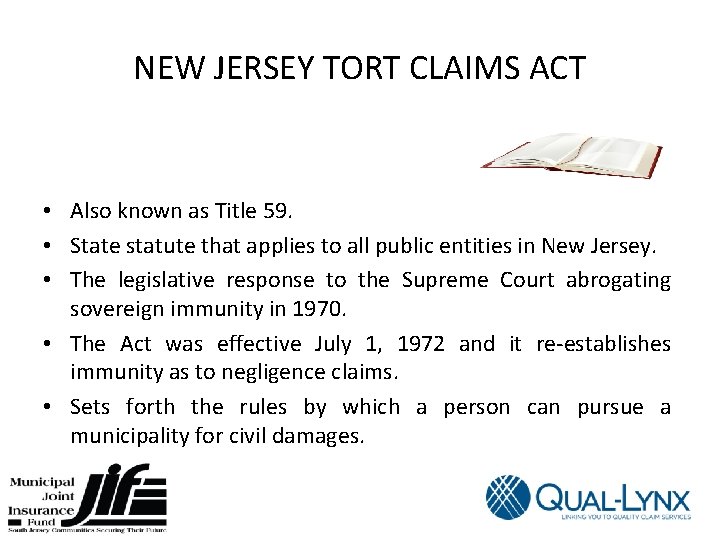 NEW JERSEY TORT CLAIMS ACT • Also known as Title 59. • State statute