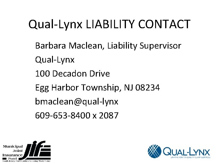 Qual-Lynx LIABILITY CONTACT Barbara Maclean, Liability Supervisor Qual-Lynx 100 Decadon Drive Egg Harbor Township,