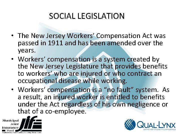 SOCIAL LEGISLATION • The New Jersey Workers’ Compensation Act was passed in 1911 and