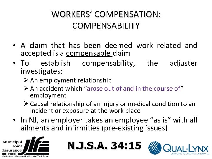 WORKERS’ COMPENSATION: COMPENSABILITY • A claim that has been deemed work related and accepted