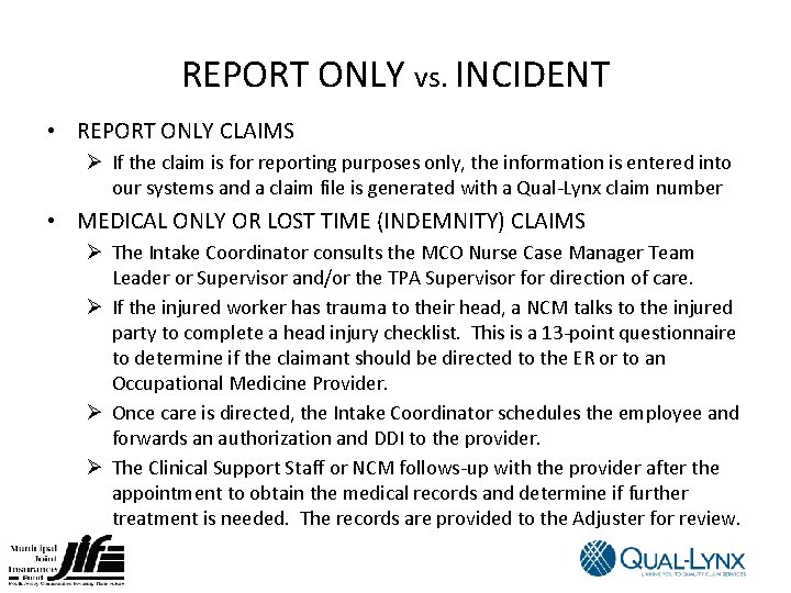 REPORT ONLY vs. INCIDENT • REPORT ONLY CLAIMS Ø If the claim is for
