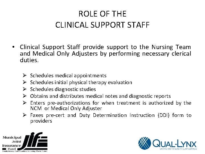 ROLE OF THE CLINICAL SUPPORT STAFF • Clinical Support Staff provide support to the