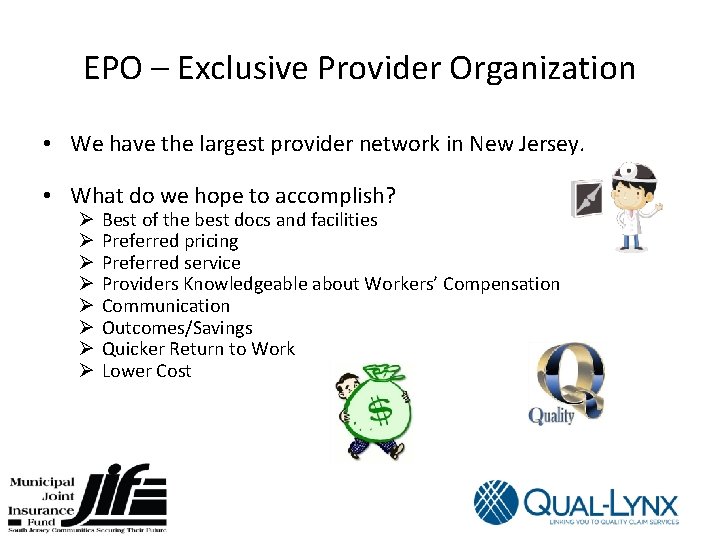 EPO – Exclusive Provider Organization • We have the largest provider network in New