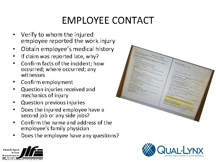 EMPLOYEE CONTACT • Verify to whom the injured employee reported the work injury •