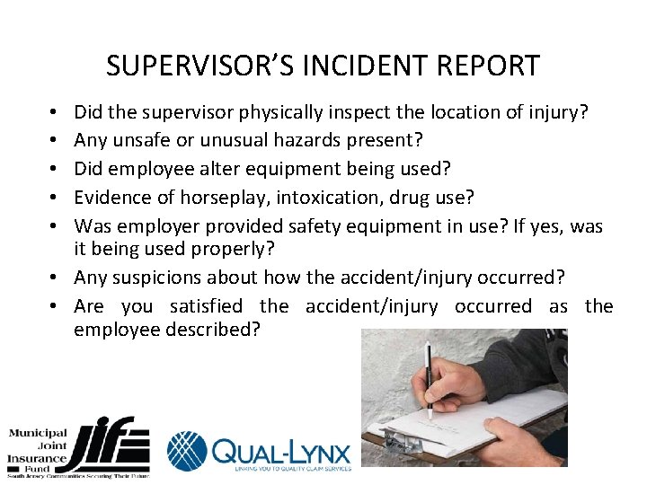SUPERVISOR’S INCIDENT REPORT Did the supervisor physically inspect the location of injury? Any unsafe