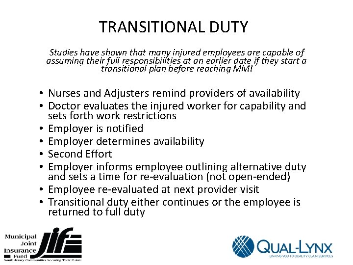 TRANSITIONAL DUTY Studies have shown that many injured employees are capable of assuming their