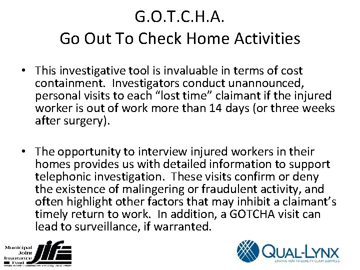 G. O. T. C. H. A. Go Out To Check Home Activities • This