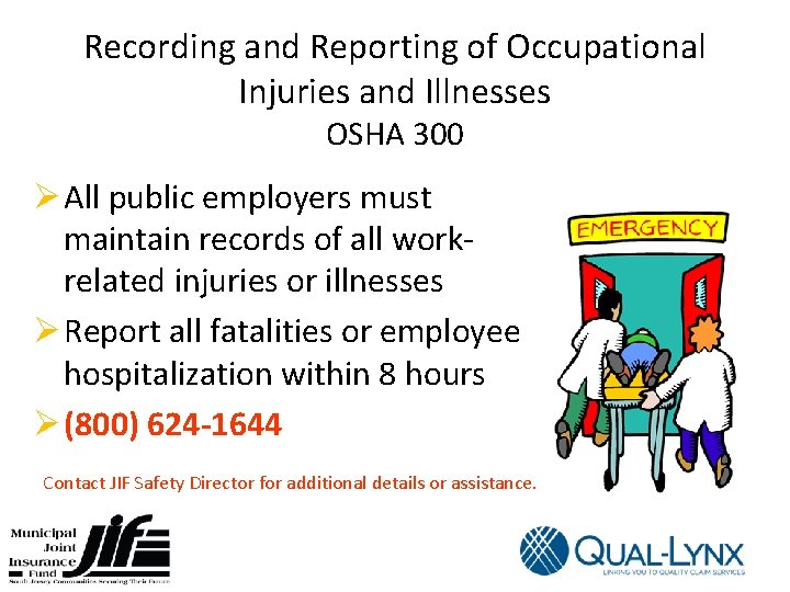 Recording and Reporting of Occupational Injuries and Illnesses OSHA 300 Ø All public employers