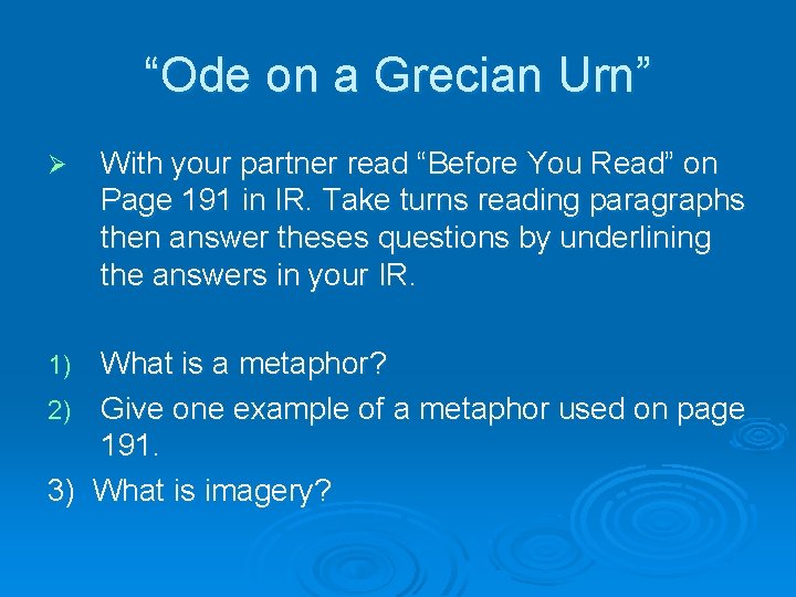 “Ode on a Grecian Urn” Ø With your partner read “Before You Read” on
