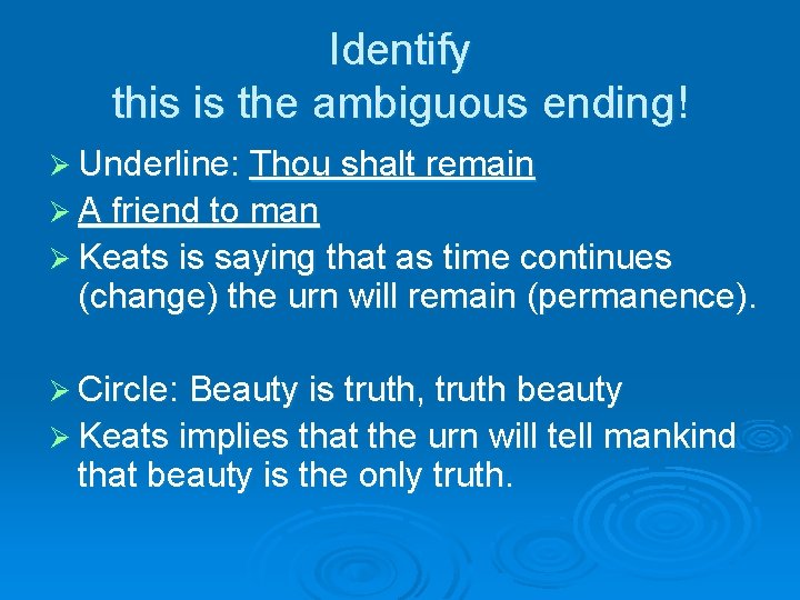 Identify this is the ambiguous ending! Ø Underline: Thou shalt remain Ø A friend