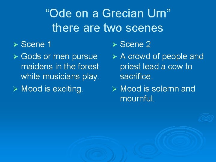 “Ode on a Grecian Urn” there are two scenes Scene 1 Ø Gods or