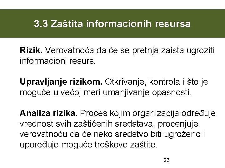 3. 3 Zaštita informacionih resursa Rizik. Verovatnoća da će se pretnja zaista ugroziti informacioni