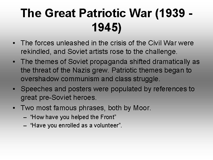 The Great Patriotic War (1939 1945) • The forces unleashed in the crisis of