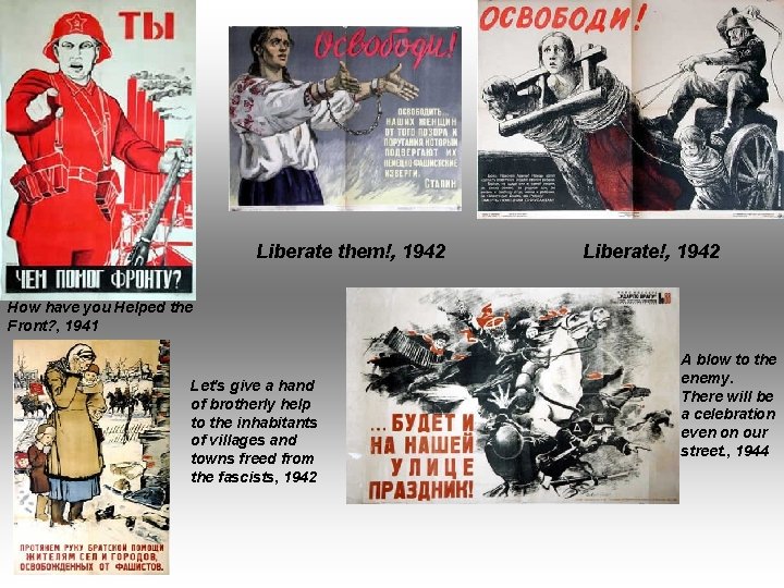 Liberate them!, 1942 Liberate!, 1942 How have you Helped the Front? , 1941 Let's