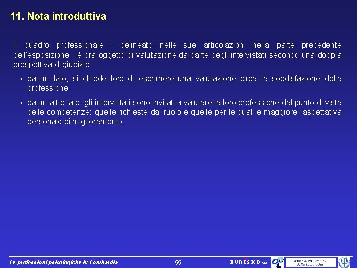 11. Nota introduttiva Il quadro professionale - delineato nelle sue articolazioni nella parte precedente