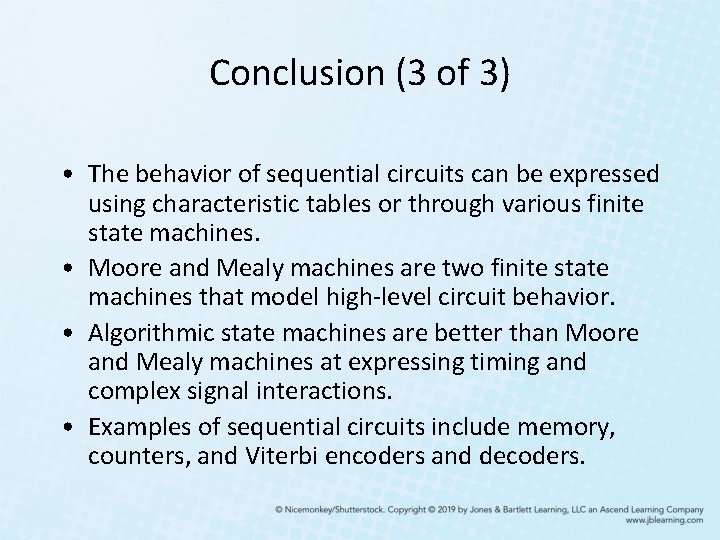 Conclusion (3 of 3) • The behavior of sequential circuits can be expressed using Conclusion (3 of 3) • The behavior of sequential circuits can be expressed using
