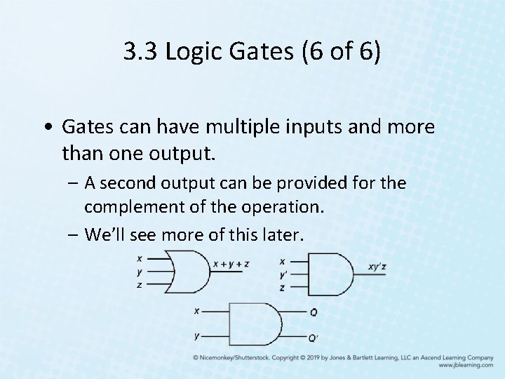 3. 3 Logic Gates (6 of 6) • Gates can have multiple inputs and 3. 3 Logic Gates (6 of 6) • Gates can have multiple inputs and