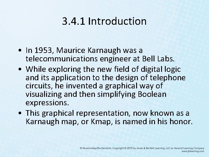 3. 4. 1 Introduction • In 1953, Maurice Karnaugh was a telecommunications engineer at 3. 4. 1 Introduction • In 1953, Maurice Karnaugh was a telecommunications engineer at