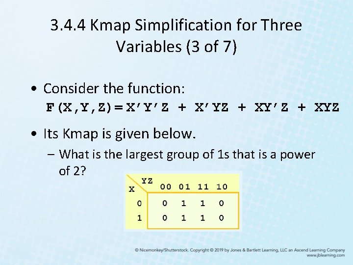 3. 4. 4 Kmap Simplification for Three Variables (3 of 7) • Consider the 3. 4. 4 Kmap Simplification for Three Variables (3 of 7) • Consider the