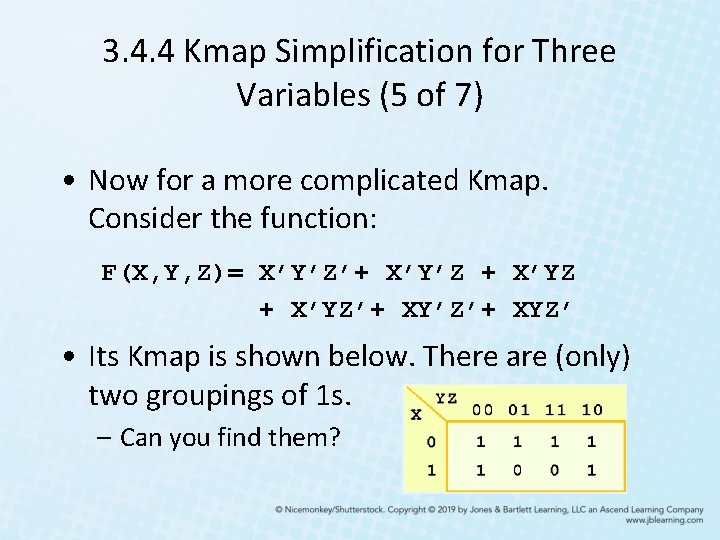 3. 4. 4 Kmap Simplification for Three Variables (5 of 7) • Now for 3. 4. 4 Kmap Simplification for Three Variables (5 of 7) • Now for