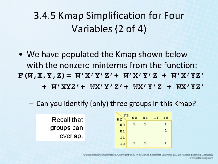 3. 4. 5 Kmap Simplification for Four Variables (2 of 4) • We have 3. 4. 5 Kmap Simplification for Four Variables (2 of 4) • We have