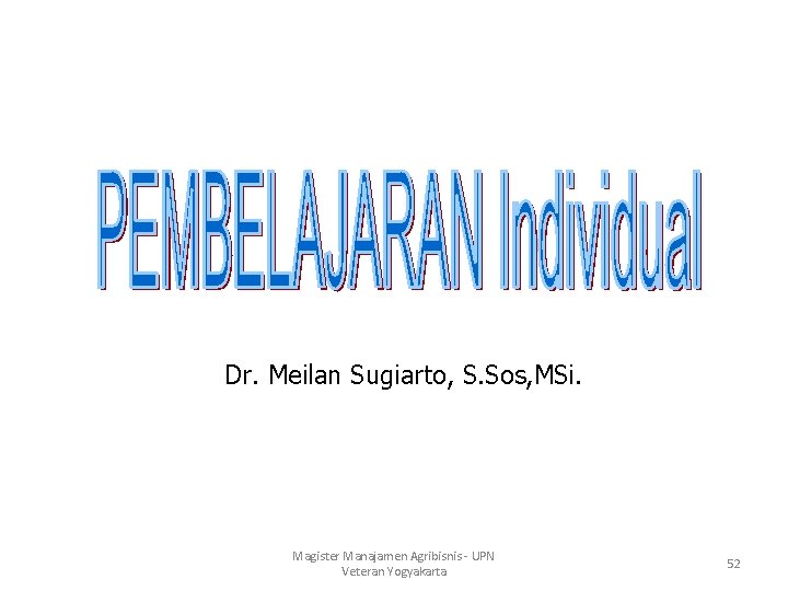 Dr. Meilan Sugiarto, S. Sos, MSi. Magister Manajamen Agribisnis - UPN Veteran Yogyakarta 52