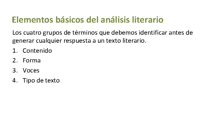 Elementos básicos del análisis literario Los cuatro grupos de términos que debemos identificar antes