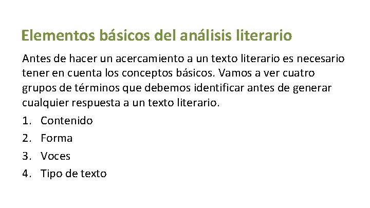 Elementos básicos del análisis literario Antes de hacer un acercamiento a un texto literario