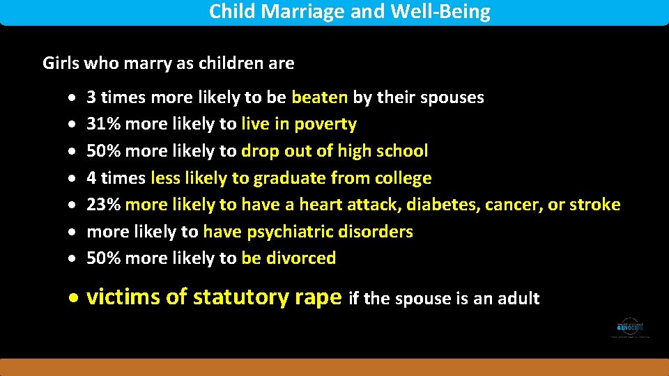 Child Marriage and Well-Being Girls who marry as children are 3 times more likely