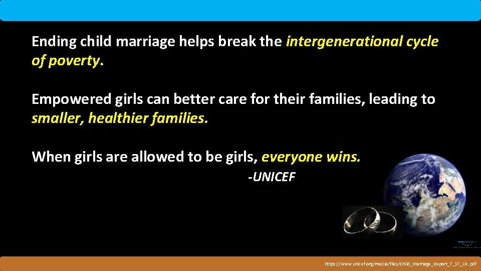 Ending child marriage helps break the intergenerational cycle of poverty. Empowered girls can better