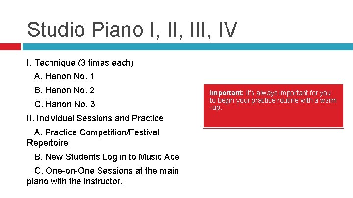 Studio Piano I, III, IV I. Technique (3 times each) A. Hanon No. 1
