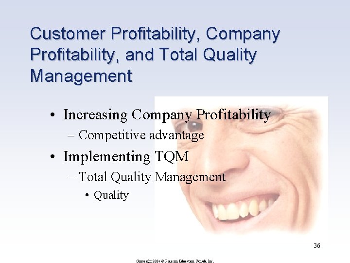 Customer Profitability, Company Profitability, and Total Quality Management • Increasing Company Profitability – Competitive