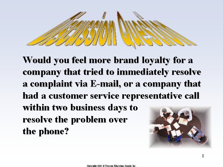 Would you feel more brand loyalty for a company that tried to immediately resolve