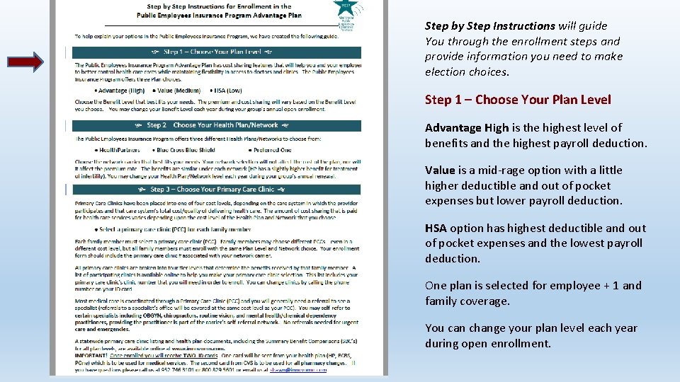 Step by Step Instructions will guide You through the enrollment steps and provide information
