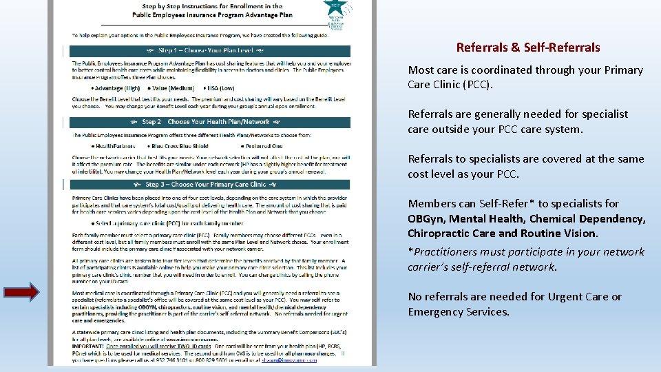 Referrals & Self-Referrals Most care is coordinated through your Primary Care Clinic (PCC). Referrals