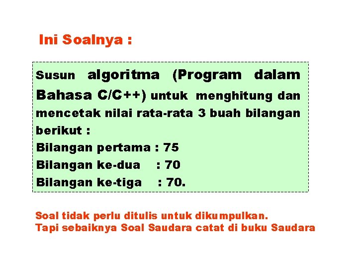 Ini Soalnya : Susun algoritma (Program dalam Bahasa C/C++) untuk menghitung dan mencetak nilai