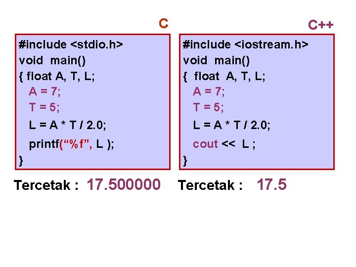 C #include <stdio. h> void main() { float A, T, L; A = 7;