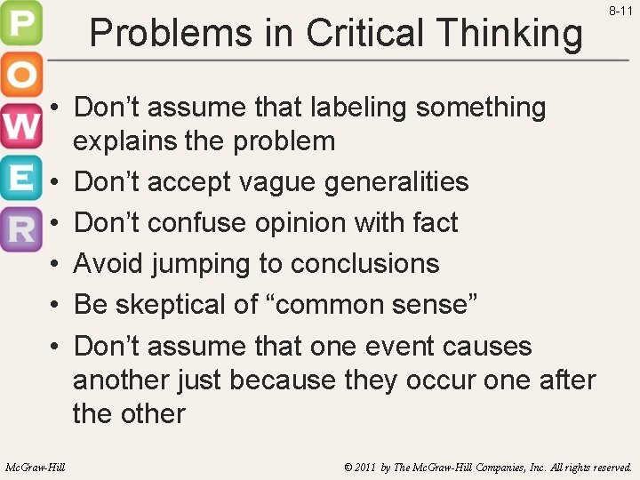 Problems in Critical Thinking 8 -11 • Don’t assume that labeling something explains the