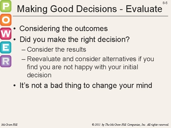 Making Good Decisions - Evaluate 8 -5 • Considering the outcomes • Did you