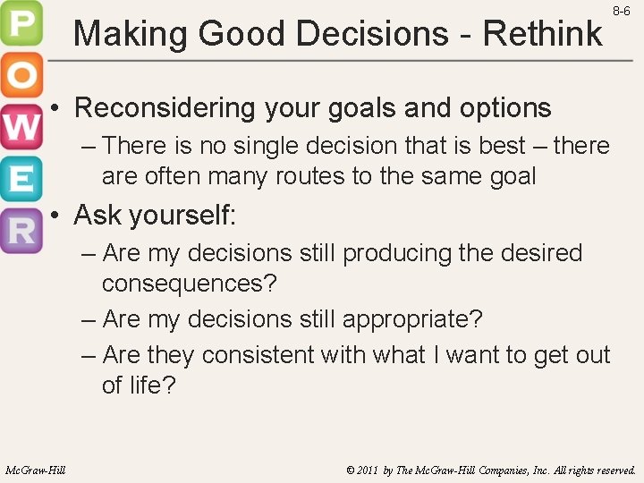 Making Good Decisions - Rethink 8 -6 • Reconsidering your goals and options –