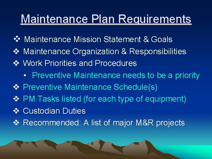 Maintenance Plan Requirements v Maintenance Mission Statement & Goals v Maintenance Organization & Responsibilities