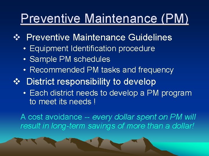 Preventive Maintenance (PM) v Preventive Maintenance Guidelines • Equipment Identification procedure • Sample PM