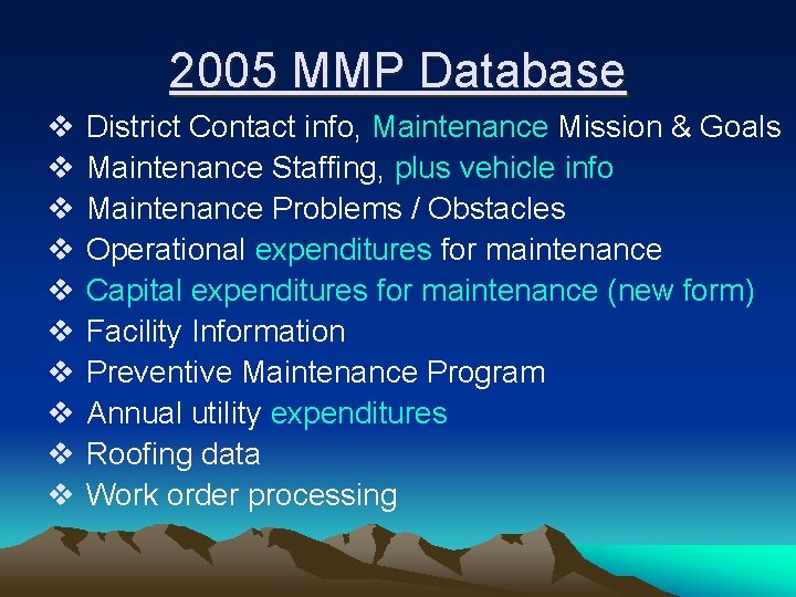 2005 MMP Database v v v v v District Contact info, Maintenance Mission &