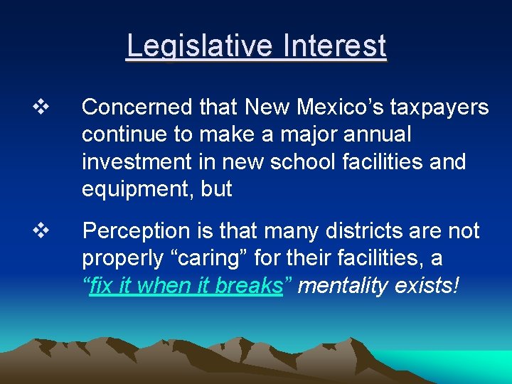 Legislative Interest v Concerned that New Mexico’s taxpayers continue to make a major annual