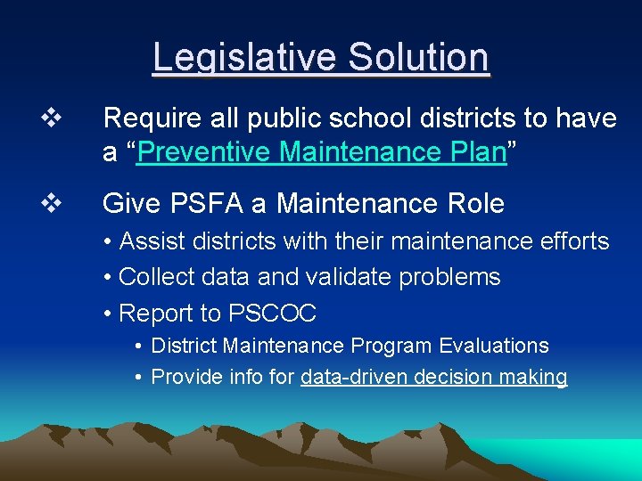 Legislative Solution v Require all public school districts to have a “Preventive Maintenance Plan”