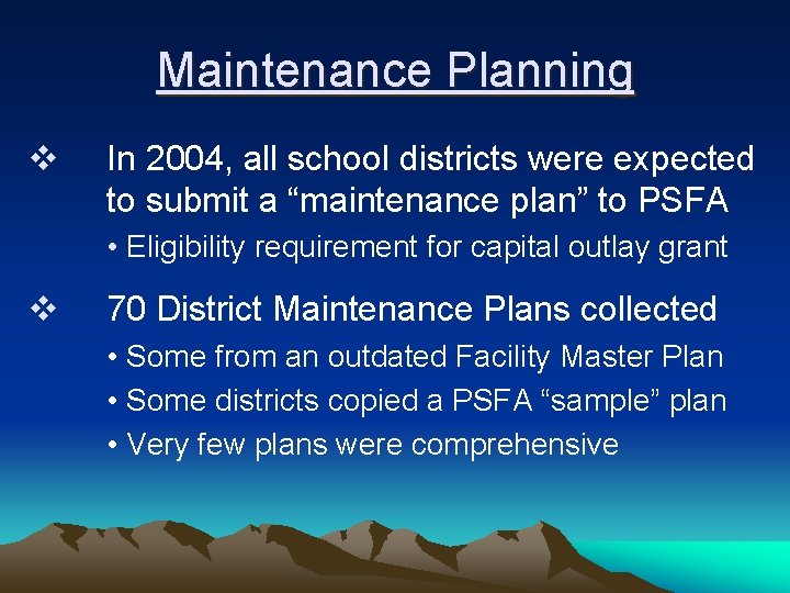 Maintenance Planning v In 2004, all school districts were expected to submit a “maintenance