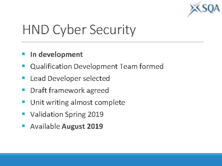 HND Cyber Security § § § § In development Qualification Development Team formed Lead