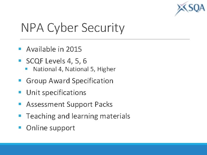 NPA Cyber Security § Available in 2015 § SCQF Levels 4, 5, 6 §