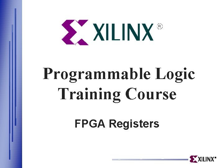 Programmable Logic Training Course FPGA Registers 